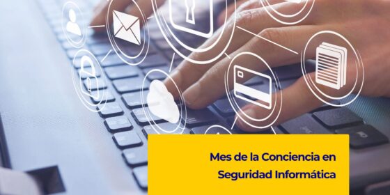 Octubre: Mes de la Conciencia en Seguridad Informática