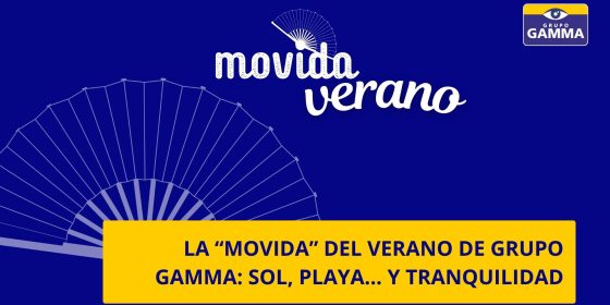 LA “MOVIDA” DEL VERANO DE GRUPO GAMMA: SOL, PLAYA… Y TRANQUILIDAD 💙💛