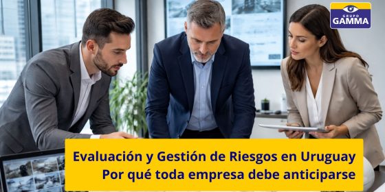 Evaluación y Gestión de Riesgos en Uruguay Por qué toda empresa debe anticiparse